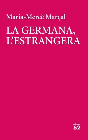 GERMANA, LA , L'ESTRANGERA | 9788429777413 | MARÇAL, MARIA-MERCÈ | Llibreria La Gralla | Librería online de Granollers
