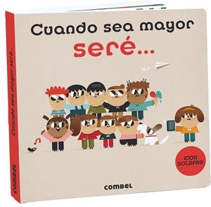 CUANDO SEA MAYOR SERÉ... | 9788491013877 | Llibreria La Gralla | Llibreria online de Granollers