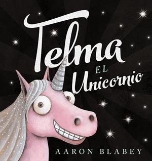 TELMA, EL UNICORNIO | 9788469835906 | BLABEY, AARON | Llibreria La Gralla | Librería online de Granollers