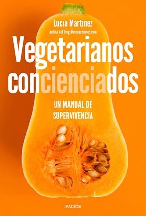 VEGETARIANOS CONCIENCIADOS | 9788449335105 | MARTÍNEZ, LUCÍA | Llibreria La Gralla | Librería online de Granollers