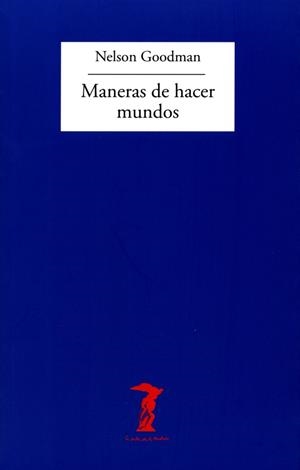 MANERAS DE HACER MUNDOS | 9788477745303 | GOODMAN, NELSON | Llibreria La Gralla | Llibreria online de Granollers