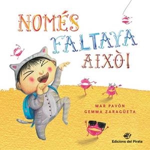 NOMÉS FALTAVA AIXÒ! | 9788417207113 | PAVÓN CÓRDOBA, MAR | Llibreria La Gralla | Llibreria online de Granollers