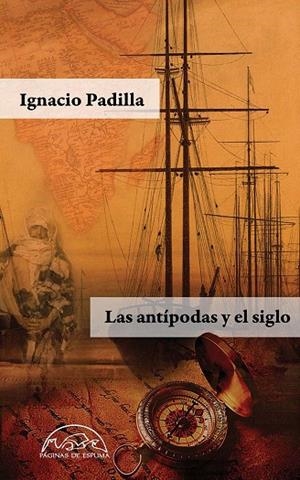ANTÍPODAS Y EL SIGLO, LAS | 9788483932513 | PADILLA, IGNACIO | Llibreria La Gralla | Librería online de Granollers