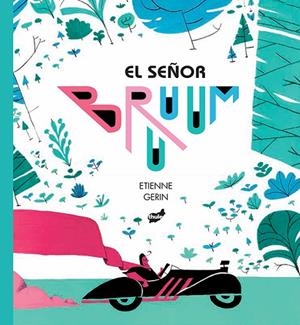 SEÑOR BRUUUM, EL  | 9788416817429 | GERIN, ETIENNE | Llibreria La Gralla | Librería online de Granollers