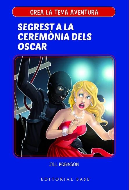 CREA LA TEVA PRÒPIA AVENTURA 2. SEGREST A LA CERIMÒNIA DELS OSCAR | 9788417183967 | ROBINSON, JILL | Llibreria La Gralla | Llibreria online de Granollers