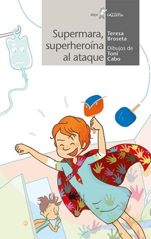 SUPERMARA  SUPERHEROÍNA AL ATAQUE | 9788491422570 | BROSETA FANDOS, TERESA | Llibreria La Gralla | Librería online de Granollers