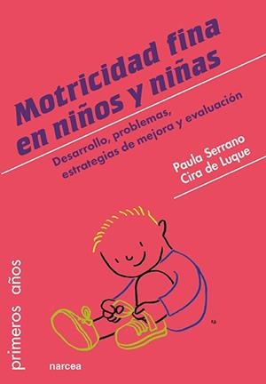 MOTRICIDAD FINA EN NIÑOS Y NIÑAS | 9788427725058 | SERRANO, PAULA/LUQUE, CIRA DE | Llibreria La Gralla | Llibreria online de Granollers