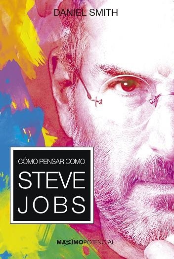 CÓMO PENSAR COMO STEVE JOBS | 9788494797798 | SMITH, DANIEL | Llibreria La Gralla | Llibreria online de Granollers