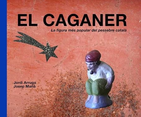 CAGANER, EL | 9788415269700 | ARRUGA, JORDI; MAÑA, JOSEP | Llibreria La Gralla | Llibreria online de Granollers