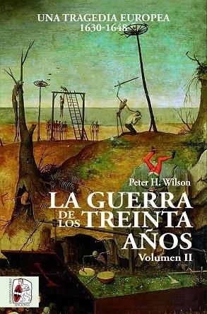 GUERRA DE LOS TREINTA AÑOS II UNA TRAGEDIA EUROPEA (1630-1648) | 9788494627590 | H. WILSON, PETER | Llibreria La Gralla | Librería online de Granollers