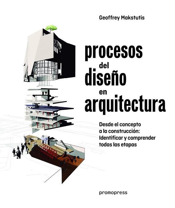 PROCESOS DEL DISEÑO EN ARQUITECTURA | 9788417412005 | MAKSTUTIS, GEOFFREY | Llibreria La Gralla | Llibreria online de Granollers