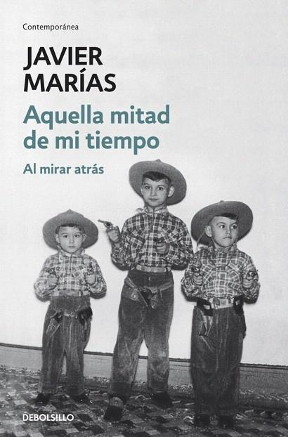 AQUELLA MITAD DE MI TIEMPO (DEBOLSILLO CONTEMPORÁNEA) | 9788499890135 | MARIAS, JAVIER | Llibreria La Gralla | Llibreria online de Granollers