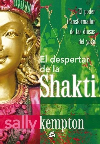 DESPERTAR DE LA SHAKTI, EL | 9788484454977 | KEMPTON, SALLY | Llibreria La Gralla | Llibreria online de Granollers