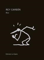REY CARBÓN | 9788417442194 | MAX | Llibreria La Gralla | Librería online de Granollers