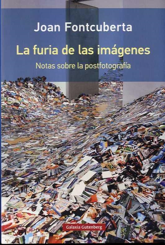 FURIA DE LAS IMÁGENES, LA | 9788417088934 | FONTCUBERTA, JOAN | Llibreria La Gralla | Llibreria online de Granollers