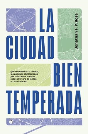 CIUDAD BIEN TEMPERADA, LA | 9788494886065 | ROSE, JONATHAN F.P. | Llibreria La Gralla | Llibreria online de Granollers