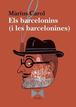 BARCELONINS (I LES BARCELONINES), ELS | 9788494796593 | CAROL, MÀRIUS | Llibreria La Gralla | Llibreria online de Granollers