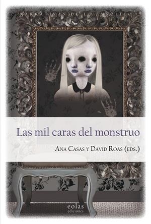 MIL CARAS DEL MONSTRUO, LAS | 9788417315078 | CASAS, ANA / ROAS, DAVID | Llibreria La Gralla | Librería online de Granollers