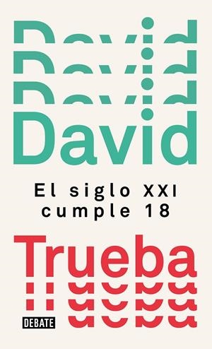 SIGLO XXI CUMPLE 18, EL  | 9788499929910 | TRUEBA, DAVID | Llibreria La Gralla | Llibreria online de Granollers