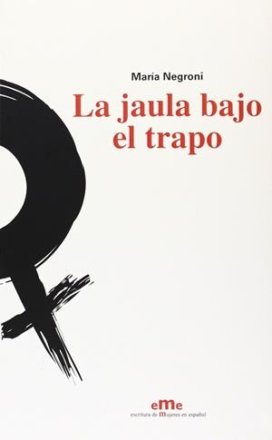 JAULA BAJO EL TRAPO, LA | 9788495037800 | NEGRONI, MARIA | Llibreria La Gralla | Librería online de Granollers