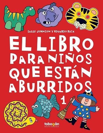 LIBRO PARA NIÑOS QUE ESTAN ABURRIDOS 1,EL | 9788494851940 | CASTILLO NAVARRO, JOSE MARIA | Llibreria La Gralla | Librería online de Granollers