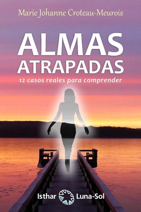 ALMAS ATRAPADAS | 9788417230395 | CROTEAU-MEUROIS, MARIE JOHANNE | Llibreria La Gralla | Llibreria online de Granollers