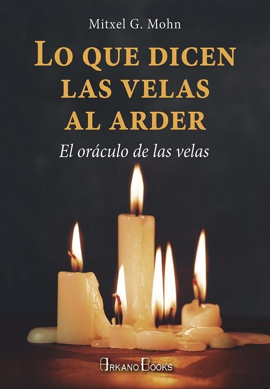 QUE DICEN LAS VELAS AL ARDER, LO | 9788415292821 | MOHN, MITXELL G. | Llibreria La Gralla | Librería online de Granollers