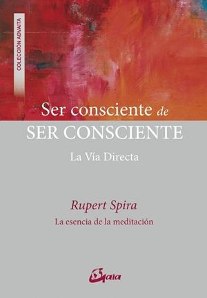 SER CONSCIENTE DE SER CONSCIENTE | 9788484457718 | SPIRA, RUPERT | Llibreria La Gralla | Librería online de Granollers