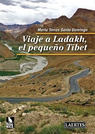 VIAJE A LADAKH, EL PEQUEÑO TÍBET | 9788416783564 | TORRES DE SANTO DOMINGO, MARTA | Llibreria La Gralla | Llibreria online de Granollers