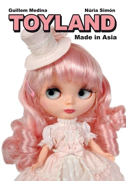 TOYLAND MADE IN ASIA | 9788415685029 | MEDINA, GUILLEM/SIMÓN, NÚRIA | Llibreria La Gralla | Llibreria online de Granollers