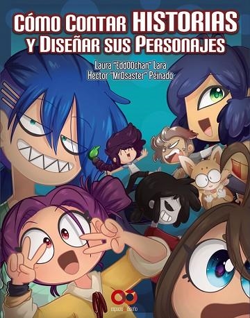 CÓMO CONTAR HISTORIAS Y DISEÑAR SUS PERSONAJES | 9788441540620 | DÍAZ, HECTOR P./LARA, EDITH | Llibreria La Gralla | Llibreria online de Granollers