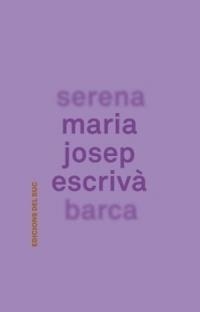 SERENA BARCA | 9788494324642 | ESCRIVA, JOSEP MARIA | Llibreria La Gralla | Llibreria online de Granollers