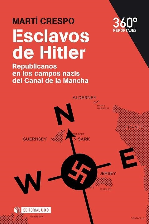 ESCLAVOS DE HITLER. REPUBLICANOS EN LOS CAMPOS NAZIS DEL CANAL DE LA MANCHA | 9788490644577 | CRESPO SALA, MARTÍ | Llibreria La Gralla | Librería online de Granollers