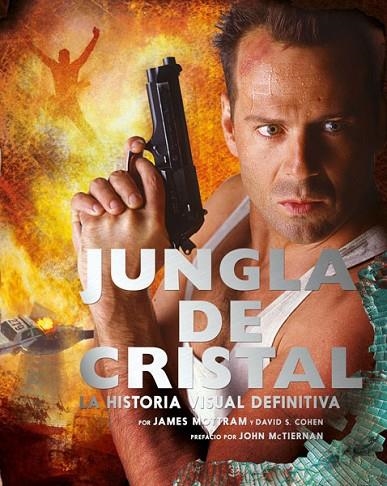 JUNGLA DE CRISTAL: LA HISTORIA VISUAL DEFINITIVA | 9788467933574 | MOTRAM, JAMES/ S.COHEN, DAVID | Llibreria La Gralla | Llibreria online de Granollers