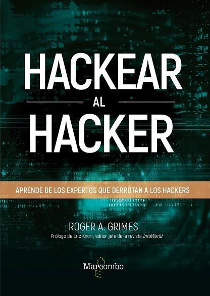HACKEAR AL HACKER. APRENDE DE LOS EXPERTOS QUE DERROTAN A LOS HACKERS | 9788426726797 | A. GRIMES, ROGER | Llibreria La Gralla | Librería online de Granollers