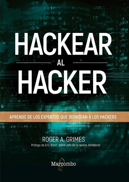 HACKEAR AL HACKER. APRENDE DE LOS EXPERTOS QUE DERROTAN A LOS HACKERS | 9788426726797 | A. GRIMES, ROGER | Llibreria La Gralla | Llibreria online de Granollers