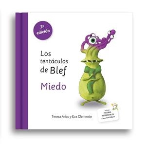 TENTÁCULOS DE BLEF - MIEDO, LOS | 9788494530999 | ARIAS SÁNCHEZ, TERESA / CLEMENTE LABOREO, EVA | Llibreria La Gralla | Llibreria online de Granollers
