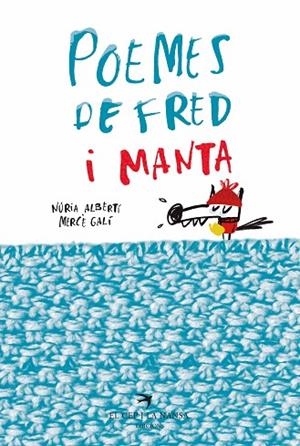 POEMES DE FRED I MANTA | 9788417000783 | ALBERTÍ MARTÍNEZ DE VELASCO, NÚRIA; GALÍ SANARAU, MERCÈ | Llibreria La Gralla | Llibreria online de Granollers
