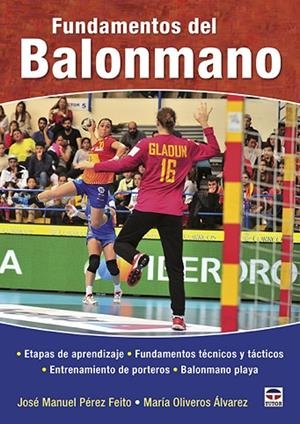 FUNDAMENTOS DEL BALONMANO | 9788416676668 | PÉREZ FEITO, JOSÉ MANUEL/OLIVEROS ÁLVAREZ, MARÍA | Llibreria La Gralla | Llibreria online de Granollers