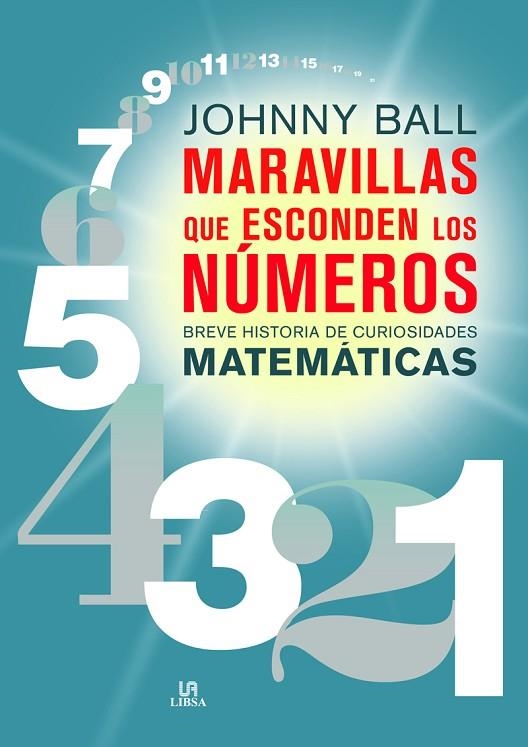 MARAVILLAS QUE ESCODEN LOS NÚMEROS | 9788466238632 | BALL, JOHNNY | Llibreria La Gralla | Llibreria online de Granollers