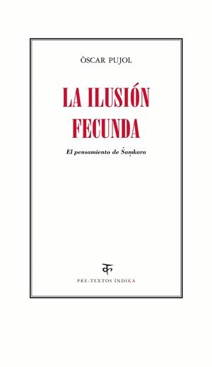 ILUSIÓN FECUNDA, LA | 9788416453030 | PUJOL, ÒSCAR | Llibreria La Gralla | Librería online de Granollers