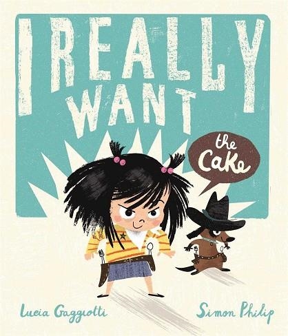 I REALLY WANT THE CAKE | 9781783708017 | TAUNT/ GAGGIOTT | Llibreria La Gralla | Librería online de Granollers