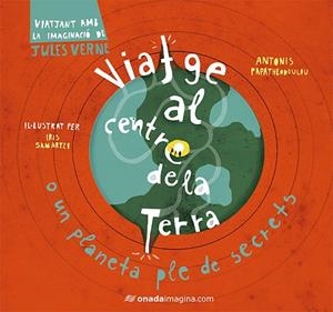 VIATGE AL CENTRE DE LA TERRA | 9788417050245 | I/ PAPATHEODOUL SAMARTZI | Llibreria La Gralla | Librería online de Granollers