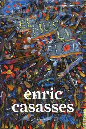 NUS LA FLOR, EL | 9788472268296 | CASASSES, ENRIC | Llibreria La Gralla | Llibreria online de Granollers