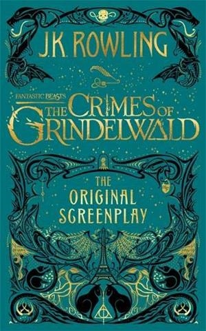 FANTASTIC BEASTS: THE CRIMES OF GRINDELWALD ? THE ORIGINAL SCREENPLAY | 9781408711705 | J. K. ROWLING | Llibreria La Gralla | Librería online de Granollers