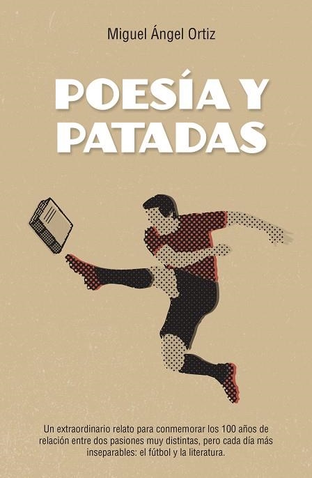 POESÍA Y PATADAS (100 AÑOS DE LITERATURA Y FÚTBOL) | 9788494785177 | ORTIZ, MIGUEL ÁNGEL | Llibreria La Gralla | Llibreria online de Granollers