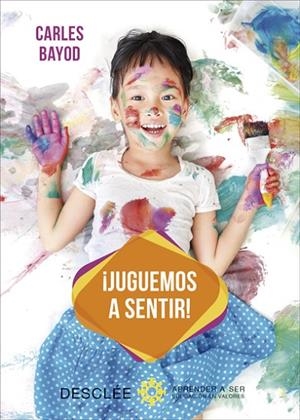 JUGUEMOS A SENTIR! UNA INNOVADORA PEDAGOGÍA A TRAVÉS DE JUEGOS DIDÁCTICOS DE SE | 9788433030139 | BAYOD SERAFINI, CARLES | Llibreria La Gralla | Librería online de Granollers