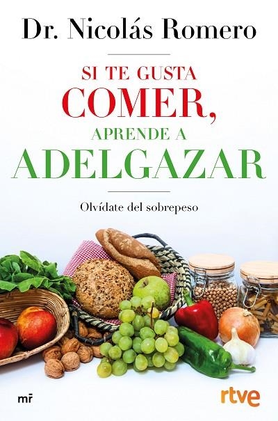 SI TE GUSTA COMER, APRENDE A ADELGAZAR | 9788427045224 | ROMERO, DR. NICOLÁS/RTVE | Llibreria La Gralla | Llibreria online de Granollers