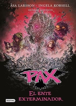 PAX. EL ENTE EXTERMINADOR | 9788408201236 | LARSSON, ÅSA/KORSELL, INGELA/JONSSON, HENRIK | Llibreria La Gralla | Llibreria online de Granollers