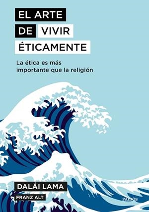 ARTE DE VIVIR ÉTICAMENTE, EL | 9788449335211 | DALAI LAMA/ALT, FRANZ | Llibreria La Gralla | Librería online de Granollers
